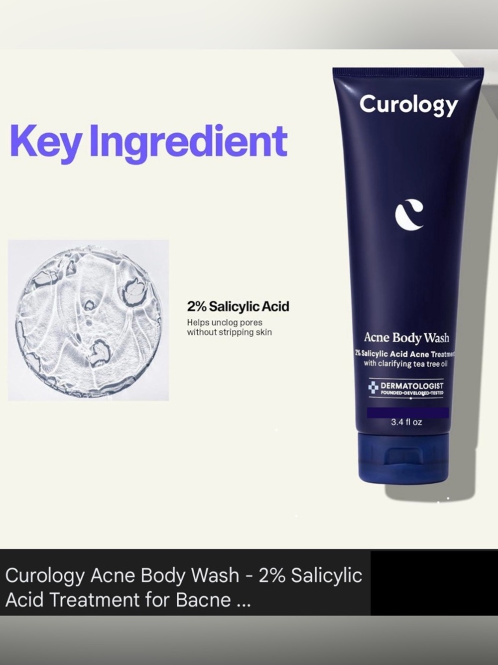 Curology Acne Body Wash
2% salicylic acid treatment • Gentle foaming, 3.4 fl oz